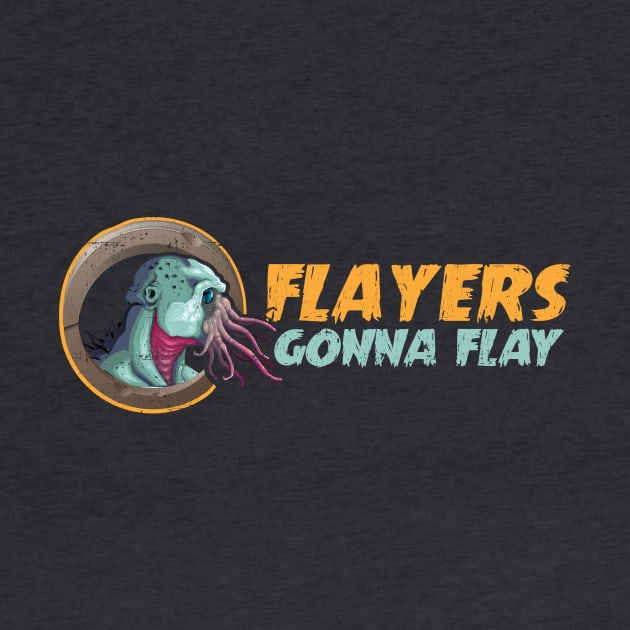 Flayers Gonna Flay by KennefRiggles